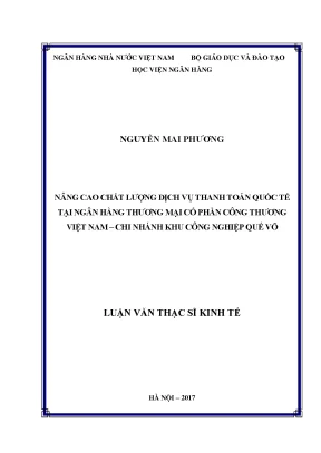 Nâng cao chất lượng dịch vụ thanh toán quốc tế tại ngân hàng thương mại cổ phần công thương việt nam chi nhánh khu công nghiệp quế võ luận văn thạc sỹ kinh tế