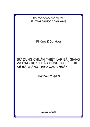 Luận văn thạc sĩ sử dụng chuẩn thiết lập bài giảng và ứng dụng các công cụ để thiết kế bài giảng theo các chuẩn luận văn ths công nghệ thông tin 1 01 10