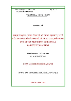 Thực trạng cung ứng và sử dụng dịch vụ y tế của người thái ở một số xã vùng cao biên giới của huyện mộc châu tỉnh sơn la và đề xuất giải pháp