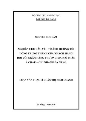 Luận văn nghiên cứu các yếu tố ảnh hưởng đến lòng trung thành của khách hàng đối với ngân hàng thương mại cổ phần á châu chi nhánh đà nẵng