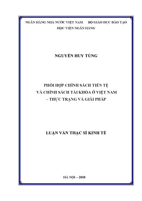 Phối hợp chính sách tiền tệ và chính sách tài khóa ở việt nam thực trạng và giải pháp luận văn thạc sỹ kinh tế