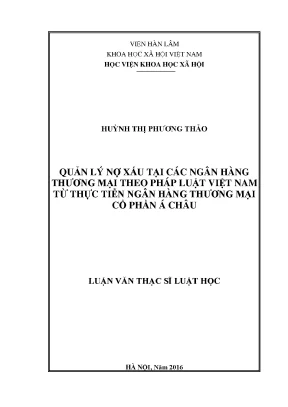 Luận văn thạc sĩ luật học quản lý nợ xấu tại các ngân hàng thương mại theo pháp luật việt nam từ thực tiễn ngân hàng thương mại cổ phần á châu