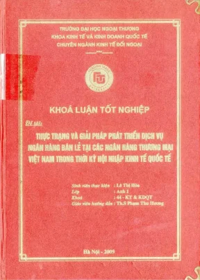 Thực trạng và giải pháp phát triển dịch vụ ngân hàng bán lẻ tại các ngân hàng thương mại việt nam trong thời kỳ hội nhập kinh tế quốc tế