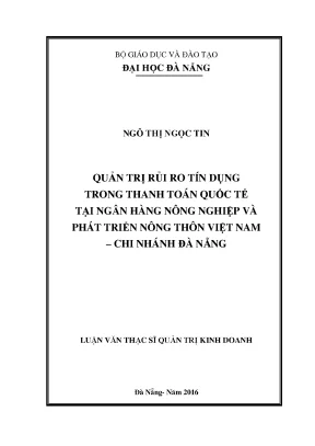 Luận văn quản trị rủi ro tín dụng trong thanh toán quốc tế tại ngân hàng nông nghiệp và phát triển nông thôn việt nam chi nhánh đà nẵng