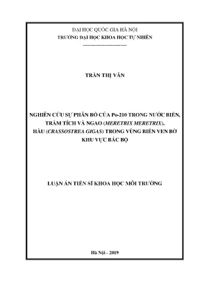 Luận án tiến sĩ khoa học môi trường nghiên cứu sự phân bố của po 210 trong nước biển trầm tích và ngao meretrix meretrix hàu crassostrea gigas trong vùng biển ven bờ khu vực bắc bộ 1