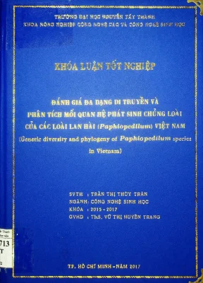 Đánh giá đa dạng di truyền và phân tích mối quan hệ phát sinh chủng loài của các loài lan hài paphiopedilum việt nam