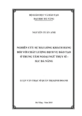 Luận văn nghiên cứu sự hài lòng khách hàng đối với chất lượng dịch vụ đào tạo ở trung tâm ngoại ngữ thụy sĩ slc đà nẵng