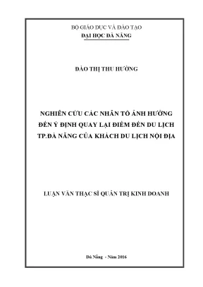 Luận văn nghiên cứu các nhân tố ảnh hưởng đến ý định quay lại điểm đến du lịch tp đà nẵng của khách du lịch nội địa