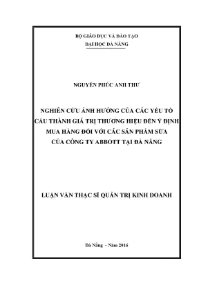 Luận văn nghiên cứu ảnh hưởng của các yếu tố cấu thành giá trị thương hiệu đến ý định mua hàng đối với các sản phẩm sữa của công ty abbott tại đà nẵng
