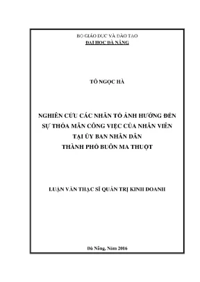 Luận văn nghiên cứu các nhân tố ảnh hưởng đến sự thỏa mãn công việc của nhân viện tại ủy ban nhân dân thành phố buôn ma thuột