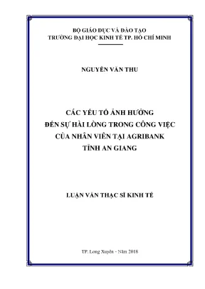 Luận văn thạc sĩ kinh tế các yếu tố ảnh hưởng đến sự hài lòng trong công việc của nhân viên tại agribank tỉnh an giang