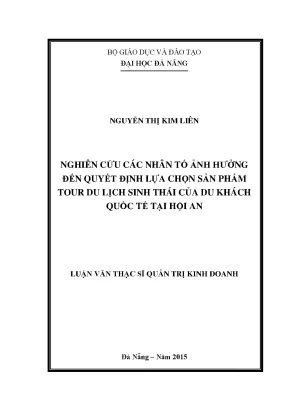 Luận văn nghiên cứu các nhân tố ảnh hưởng đến quyết định lựa chọn sản phẩm tour du lịch sinh thái của du khách quốc tế tại hội an