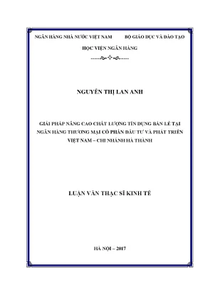 Giải pháp nâng cao chất lượng tín dụng bán lẻ tại ngân hàng thương mại cổ phần đầu tư và phát triển việt nam chi nhánh hà thành luận văn thạc sỹ kinh tế