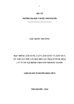 Đặc điểm lâm sàng cận lâm sàng và kết quả xử trí sản phụ có sẹo mổ lấy thai ở tuổi thai ≥ 37 tuần tại bệnh viện sản nhi bắc giang