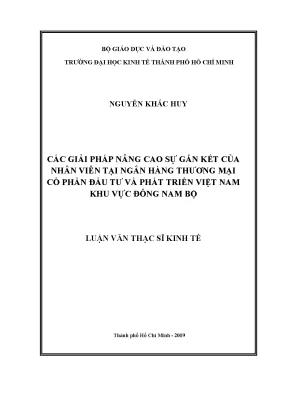 Luận văn thạc sĩ kinh tế các giải pháp nâng cao sự gắn kết của nhân viên tại ngân hàng tmcp đầu tư và phát triển việt nam khu vực đông nam bộ