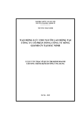 Luận văn thạc sĩ tạo động lực cho người lao động tại công ty cổ phần tổng công ty sông gianh cn tại bắc ninh
