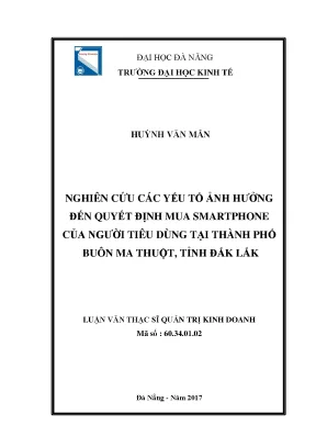 Luận văn nghiên cứu các ảnh hưởng đến quyết định mua smarrtphone của người tiêu dùng tại thành phố buôn mê thuột tỉnh đăk lắk