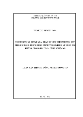 Luận văn thạc sĩ nghiên cứu kỹ thuật khai thác dữ liệu trên thiết bị điện thoại di động thông minh smartphone phục vụ công tác phòng chống tội phạm công nghệ cao