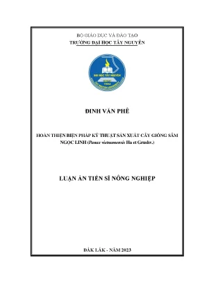 Luận án tiến sĩ hoàn thiện biện pháp kỹ thuật sản xuất cây giống sâm ngọc linh panax vietnamensis ha et grushv
