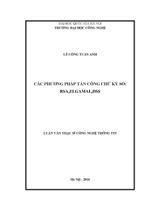 Luận văn thạc sĩ các phương pháp tấn công chữ ký số rsa elgaml dss luận văn ths máy tính 60 48 01