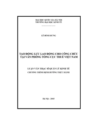 Luận văn thạc sĩ tạo động lực lao động cho công chức tại văn phòng tổng cục thuế việt nam