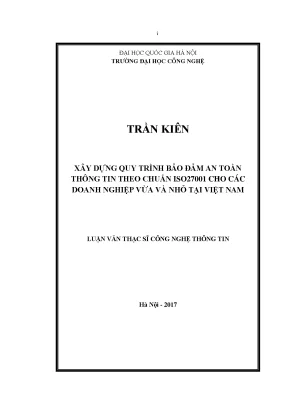 Luận văn thạc sĩ xây dựng quy trình bảo đảm an toàn thông tin theo chuẩn iso27001 cho các doanh nghiệp vừa và nhỏ tại việt nam luận văn ths máy tính 60 48 01