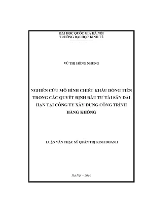 Luận văn thạc sĩ nghiên cứu mô hình chiết khấu dòng tiền trong các quyết định đầu tư tài sản dài hạn tại công ty xây dựng công trình hàng không