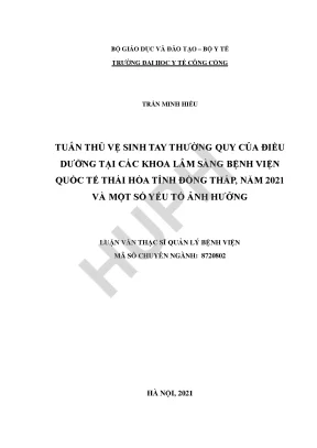 Luận văn tuân thủ vệ sinh tay thường quy của điều dưỡng tại các khoa lâm sàng bệnh viện quốc tế thái hòa tỉnh đồng tháp năm 2021 và một số yếu tố ảnh hưởng