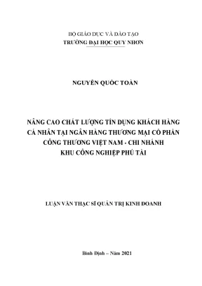 Luận văn nâng cao chất lượng tín dụng khách hàng cá nhân tại ngân hàng thương mại cổ phần công thương việt nam chi nhánh khu công nghiệp phú tài