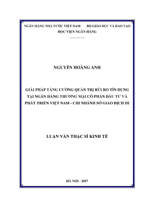 Giải pháp tăng cường quản trị rủi ro tín dụng tại ngân hàng thương mại cổ phần đầu tư và phát triển việt nam chi nhánh sở giao dịch luận văn thạc sỹ kinh tế