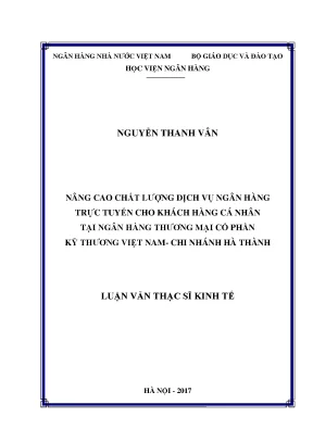 Nâng cao chất lượng dịch vụ ngân hàng trực tuyến cho khách hàng cá nhân tại ngân hàng thương mại cổ phần kỹ thương việt nam chi nhánh hà thành luận văn thạc sỹ kinh tế