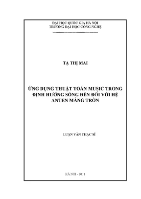 Luận văn thạc sĩ ứng dụng thuật toán music trong định hướng sóng đến đối với hệ anten mảng tròn