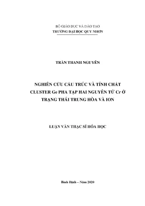 Luận văn nghiên cứu cấu trúc và tính chất cluster ge pha tạp hai nguyên tử cr ở trạng thái trung hòa và ion