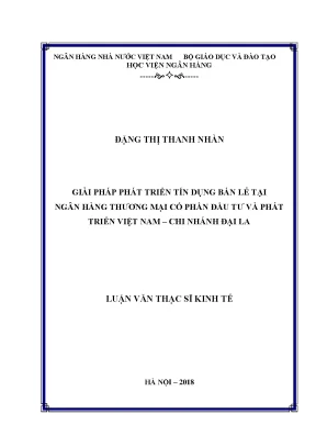 Giải pháp phát triển tín dụng bán lẻ tại ngân hàng thương mại cổ phần đầu tư và phát triển việt nam chi nhánh đại la luận văn thạc sỹ kinh tế