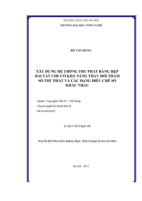Luận văn thạc sĩ xây dựng hệ thống thu phát băng hẹp dải tần uhf có khả năng thay đổi tham số thu phát và các dạng điều chế số khác nhau