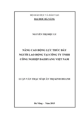 Luận văn nâng cao động lực thúc đẩy người lao động tại công ty tnhh công nghiệp daeryang việt nam