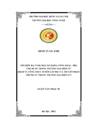 Luận văn thạc sĩ tìm hiểu hạ tầng mật mã khóa công khai pki ứng dụng trong thương mại điện tử dịch vụ công trực tuyến cấp độ 3 và truyền nhận chứng từ trong thương mại điện tử