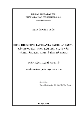 Hoàn thiện công tác quản lý các dự án đầu tư xây dựng tại trung tâm dịch vụ tư vấn và hạ tầng khu kinh tế tỉnh hà giang