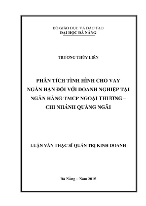 Luận văn phân tích tình hình cho vay ngắn hạn đối với doanh nghiệp tại ngân hàng tmcp ngoại thương chi nhánh quảng ngãi