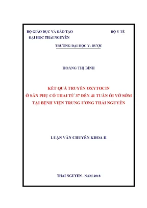 Kết quả truyền oxytocin ở sản phụ có thai từ 37 đến 41 tuần ối vỡ sớm tại bệnh viện trung ương thái nguyên
