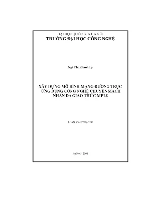 Luận văn thạc sĩ xây dựng mô hình mạng đường trục ứng dụng công nghệ chuyển mạch nhãn đa giao thức mpls
