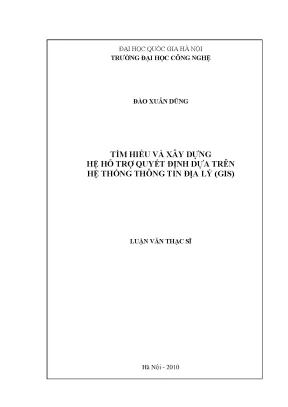 Luận văn thạc sĩ tìm hiểu và xây dựng hệ hỗ trợ quyết định dựa trên hệ thống thông tin địa lý gis