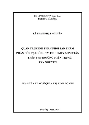 Luận văn quản trị kênh phân phối sản phẩm phân bón tại công ty tnhh mtv minh tân trên thị trường miền trung tây nguyên