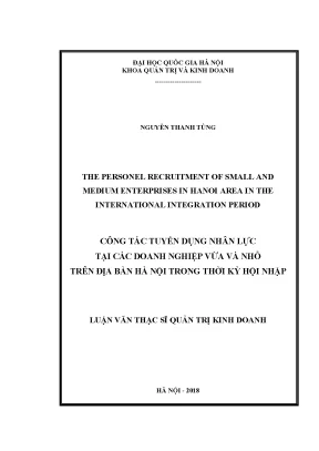 Luận văn thạc sĩ the personnel recruitment of small and medium enterprises in ha noi area in the international integration period