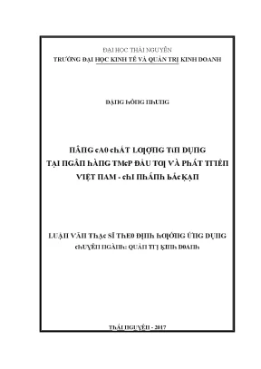 Luận văn nâng cao chất lượng tín dụng tại ngân hàng tmcp đầu tư và phát triển việt nam chi nhánh bắc kạn
