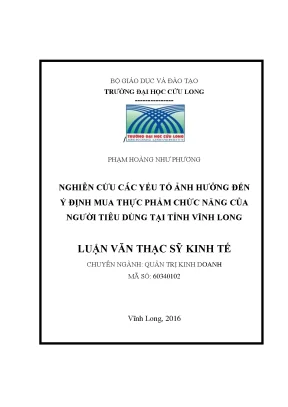 Luận văn các nhân tố ảnh hưởng đến ý định mua thực phẩm chức năng của người tiêu dùng tại tỉnh vĩnh long