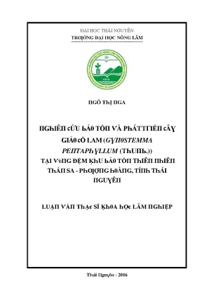 Luận văn nghiên cứu bảo tồn và phát triển cây giảo cổ lam gynostemma pentaphyllum thunb tại vùng đệm khu bảo tồn thiên nhiên thần sa phượng hoàng tỉnh thái nguyên