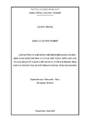 Ảnh hưởng của bổ sung chế phẩm betaglucan đến khả năng sinh trƣởng và tỷ lệ tiêu chảy trên lợn táp ná giai đoạn từ cai sữa đến 60 ngày tuổi tại trang trại lợn xã thành tâm huyện thạch thành tỉnh thanh hóa