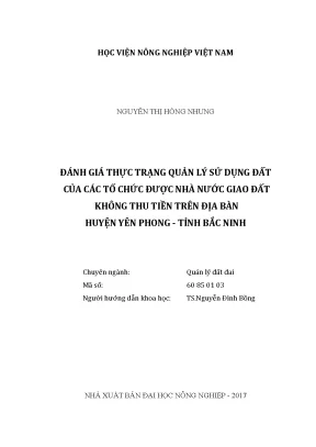 Luận văn đánh giá thực trạng quản lý sử dụng đất của các tổ chức được nhà nước giao đất không thu tiền trên địa bàn huyện yên phong tỉnh bắc ninh
