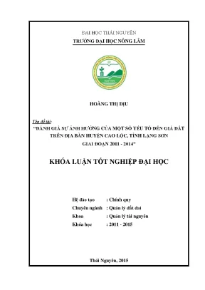 Luận văn đánh giá sự ảnh hưởng của một số yếu tố đến giá đất trên địa bàn huyện cao lộc tỉnh lạng sơn giai đoạn 2011 2014